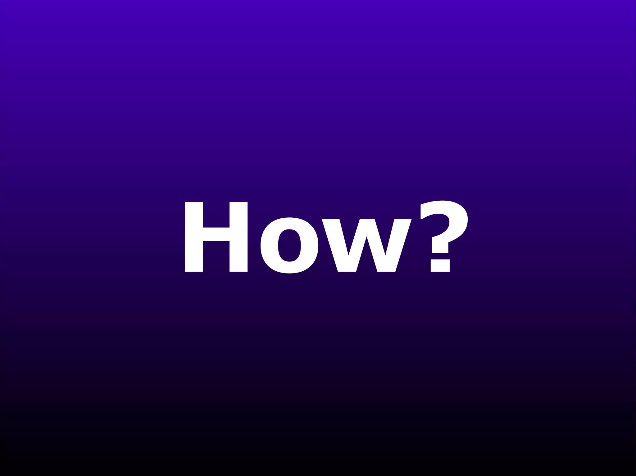 How? 
