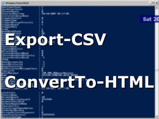 Export-CSV ConvertTo-HTML 