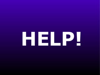 HELP! 