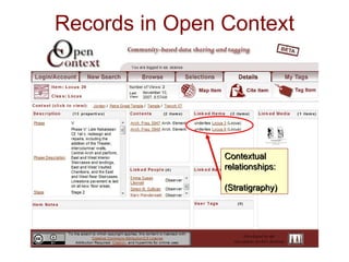 Records in Open Context Contextual relationships: (Stratigraphy) 