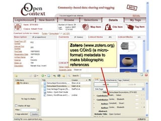 Ownership in Open Context Zotero  (www.zotero.org) uses COinS (a micro-format) metadata to make bibliographic references 