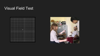 Visual Field Test
 