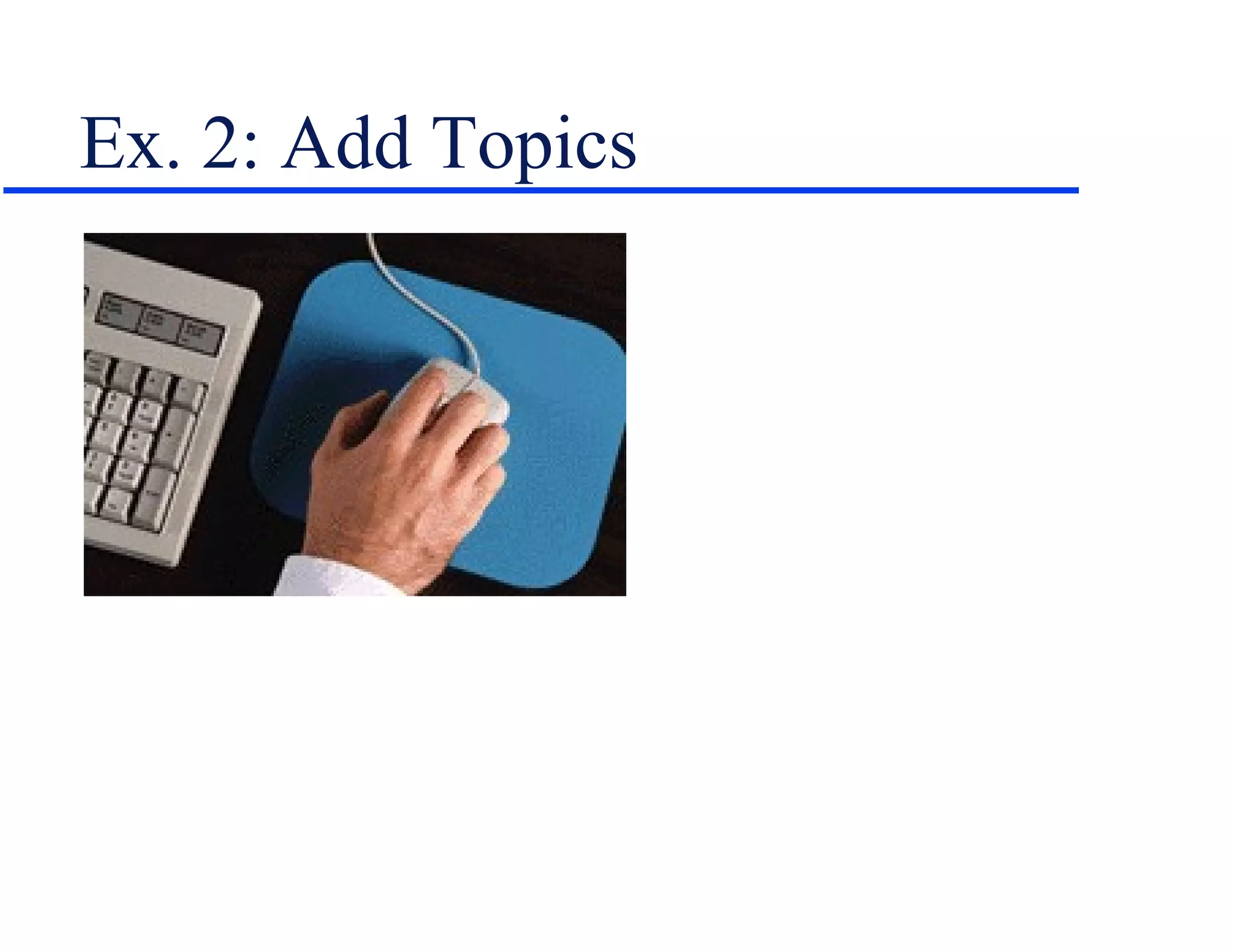 Ex. 2: Add Topics 