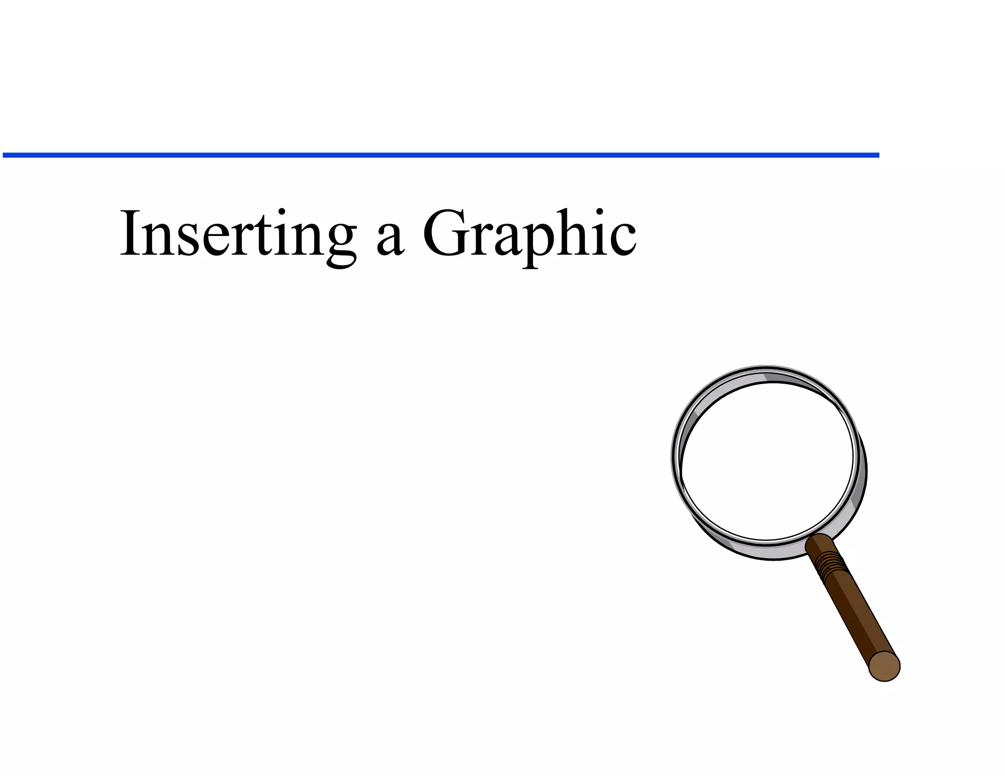 Inserting a Graphic 