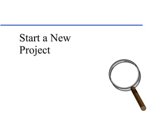 Start a New Project 