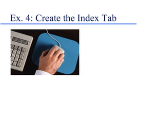 Ex. 4: Create the Index Tab 