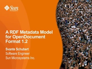 A RDF Metadata Model for OpenDocument  Format 1.2 ,[object Object],[object Object],[object Object]