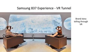 #LOVETHESTORE
WHEN YOU DO DIGITAL RIGHT#nrf17 I nrfBIGshow.com
Samsung 837 Experience - VR Tunnel
Brand story
telling through
VR
 