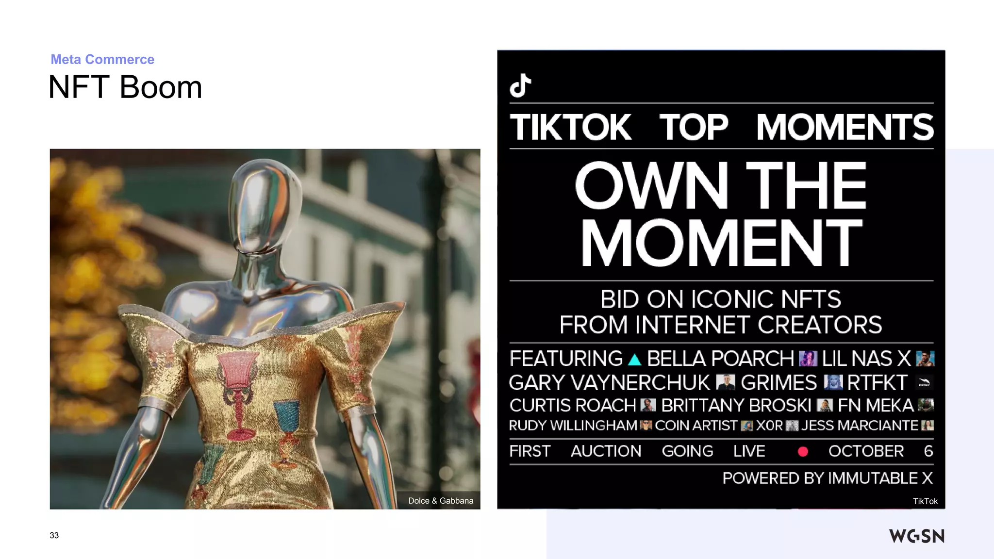 33
NFT Boom
Meta Commerce
Dolce & Gabbana TikTok
 