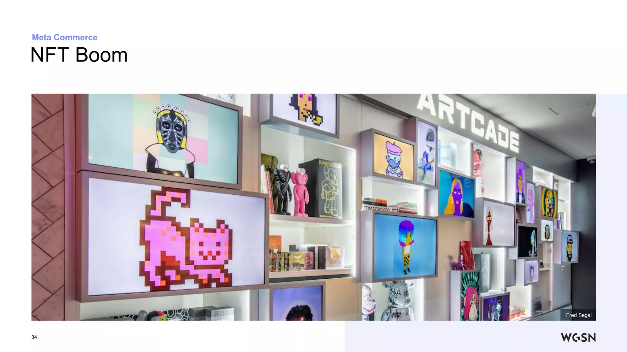 34
NFT Boom
Meta Commerce
Fred Segal
 