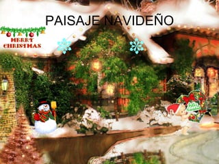 PAISAJE NAVIDEÑO