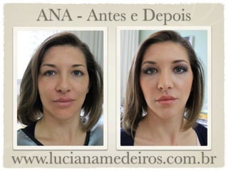 ANA - Antes e Depois




www.lucianamedeiros.com.br
 