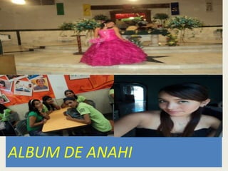 ALBUM DE ANAHI
 