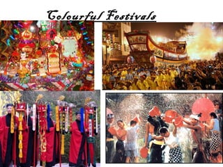 Colourful Festivals
 