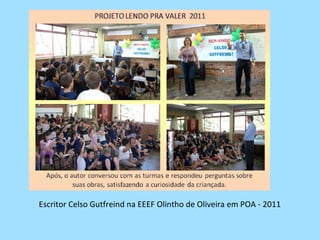 Escritor Celso Gutfreind na EEEF Olintho de Oliveira em POA - 2011
 