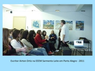 Escritor Airton Ortiz na EEEM Sarmento Leite em Porto Alegre - 2011
 