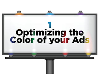 1
Optimizing the
Color of your Ads
 
