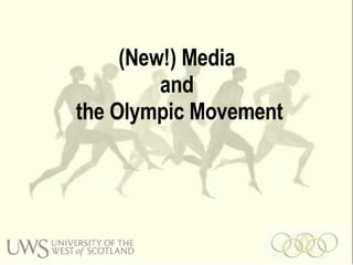 (New!) Media  and  the Olympic Movement 