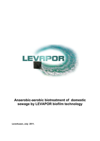 Anaerobic-aerobic biotreatment of domestic
sewage by LEVAPOR biofilm technology
Leverkusen, July 2011.
 