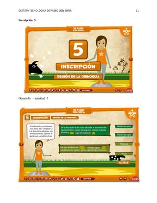 GESTIÓN TECNOLÓGICA DE PASEO CON SOFIA 11
Inscripción 5
Desarrollo – actividad 5
 