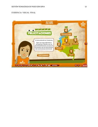 GESTIÓN TECNOLÓGICA DE PASEO CON SOFIA 12
EVIDENCIA VISUAL FINAL
 