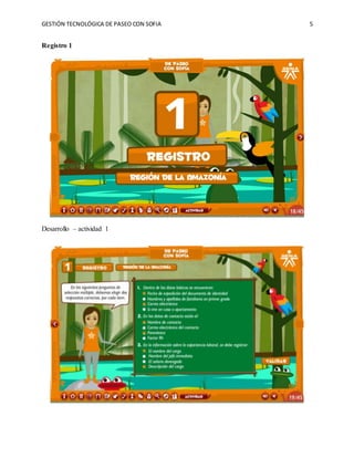 GESTIÓN TECNOLÓGICA DE PASEO CON SOFIA 5
Registro 1
Desarrollo – actividad 1
 