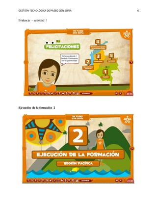 GESTIÓN TECNOLÓGICA DE PASEO CON SOFIA 6
Evidencia – actividad 1
Ejecución de la formación 2
 