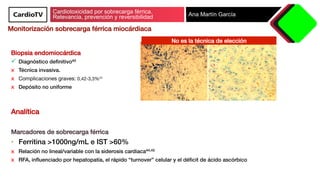 Cardiotoxicidad por sobrecarga férrica.
Relevancia, prevención y reversibilidad Ana Martín García
Monitorización sobrecarg...