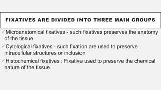 Fixative Dissection General views of Histopathology and step | PPTX