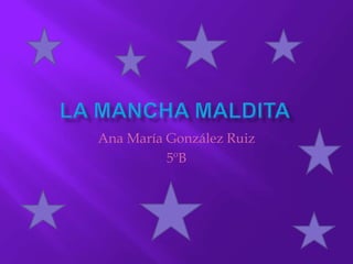 Ana María González Ruiz
          5ºB
 