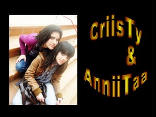 CriisTy  & AnniiTaa 