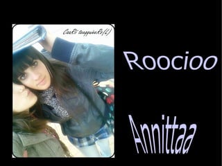 Roocioo Annittaa 