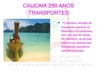 CAUCAIA 250 ANOS TRANSPORTES ,[object Object]