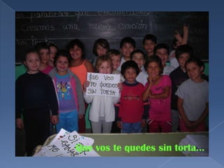 Que vos te quedes sin torta…

 