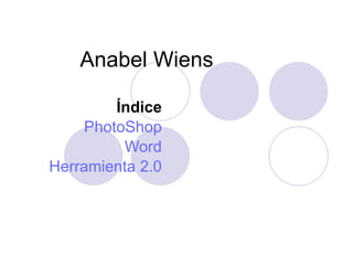 Anabel Wiens Índice PhotoShop Word Herramienta 2.0 