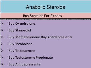 Anabolic Steroids
 Buy Oxandrolone
 Buy Stanozolol
 Buy Methandienone Buy Antidepressants
 Buy Trenbolone
 Buy Testosterone
 Buy Testosterone Propionate
 Buy Antidepressants
Buy Steroids For Fitness
 