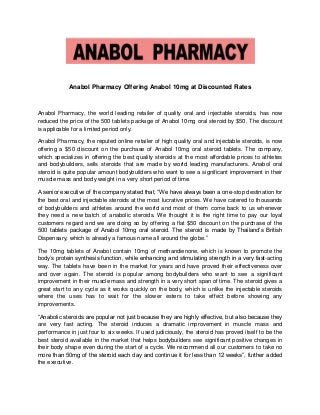 Anabol Pharmacy Offering Anabol 10mg at Discounted Rates

Anabol Pharmacy, the world leading retailer of quality oral and injectable steroids, has now
reduced the price of the 500 tablets package of Anabol 10mg oral steroid by $50. The discount
is applicable for a limited period only.
Anabol Pharmacy, the reputed online retailer of high quality oral and injectable steroids, is now
offering a $50 discount on the purchase of Anabol 10mg oral steroid tablets. The company,
which specializes in offering the best quality steroids at the most affordable prices to athletes
and bodybuilders, sells steroids that are made by world leading manufacturers. Anabol oral
steroid is quite popular amount bodybuilders who want to see a significant improvement in their
muscle mass and body weight in a very short period of time.
A senior executive of the company stated that, “We have always been a one-stop destination for
the best oral and injectable steroids at the most lucrative prices. We have catered to thousands
of bodybuilders and athletes around the world and most of them come back to us whenever
they need a new batch of anabolic steroids. We thought it is the right time to pay our loyal
customers regard and we are doing so by offering a flat $50 discount on the purchase of the
500 tablets package of Anabol 10mg oral steroid. The steroid is made by Thailand’s British
Dispensary, which is already a famous name all around the globe.”
The 10mg tablets of Anabol contain 10mg of methandienone, which is known to promote the
body’s protein synthesis function, while enhancing and stimulating strength in a very fast-acting
way. The tablets have been in the market for years and have proved their effectiveness over
and over again. The steroid is popular among bodybuilders who want to see a significant
improvement in their muscle mass and strength in a very short span of time. The steroid gives a
great start to any cycle as it works quickly on the body, which is unlike the injectable steroids
where the uses has to wait for the slower esters to take effect before showing any
improvements.
“Anabolic steroids are popular not just because they are highly effective, but also because they
are very fast acting. The steroid induces a dramatic improvement in muscle mass and
performance in just four to six weeks. If used judiciously, the steroid has proved itself to be the
best steroid available in the market that helps bodybuilders see significant positive changes in
their body shape even during the start of a cycle. We recommend all our customers to take no
more than 50mg of the steroid each day and continue it for less than 12 weeks”, further added
the executive.

 