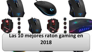 Las 10 mejores raton gaming en
2018
 