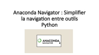 Anaconda Navigator python appliquée a la logistique | PPTX