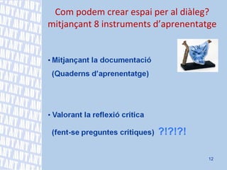 Com podem crear espai per al diàleg? mitjançant 8 instruments d’aprenentatge 