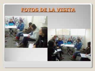 FOTOS DE LA VISITA
 