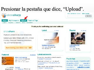Presionar la pestaña que dice, “Upload”. 