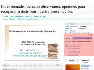 En el recuadro derecho observamos opciones para recuperar o distribuir nuestra presentación. 