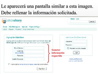 Le aparecerá una pantalla similar a esta imagen. Debe rellenar la información solicitada.   Someter  información requerida 