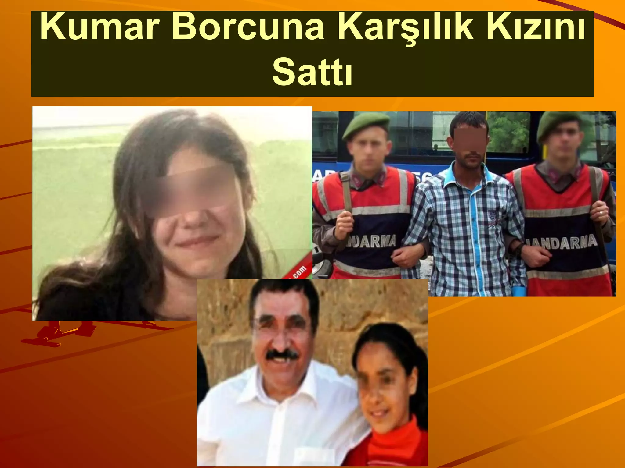 Kumar Borcuna Karşılık Kızını
           Sattı
 