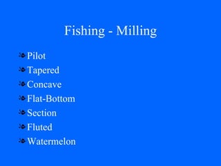Fishing - Milling Pilot Tapered Concave Flat-Bottom Section Fluted Watermelon 