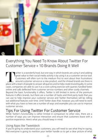 Everything You Need To Know About Twitter For
Customer Service + 10 Brands Doing It Well


T
           witter is a wonder...