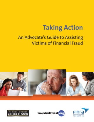 Taking Action
An Advocate’s Guide to Assisting
Victims of Financial Fraud

 