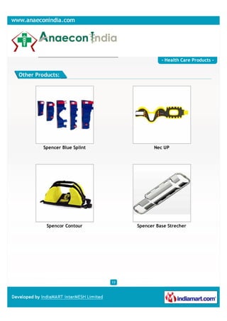 - Health Care Products -


Other Products:




         Spencer Blue Splint               Nec UP




          Spencor Contour           Spencer Base Strecher




                               13
 