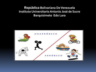 República Bolivariana DeVenezuela
Instituto Universitario Antonio José de Sucre
Barquisimeto Edo Lara
 